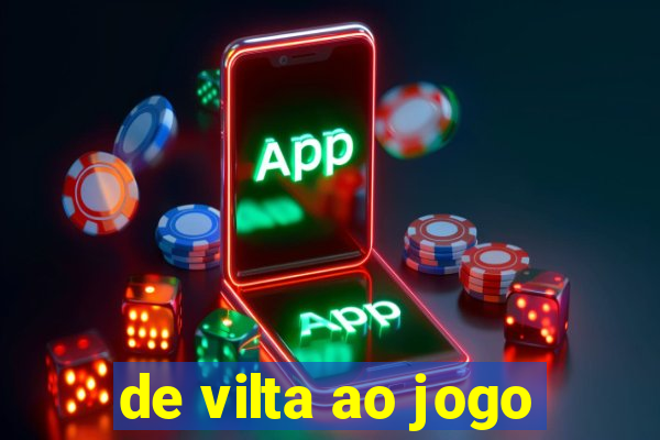 de vilta ao jogo