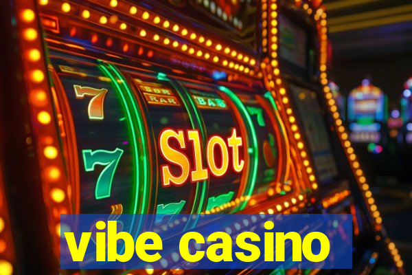 vibe casino