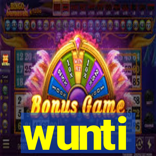 wunti