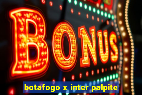 botafogo x inter palpite