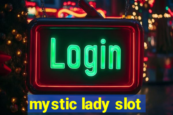 mystic lady slot