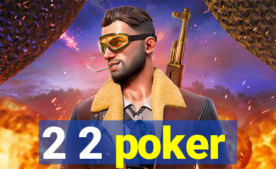 2 2 poker