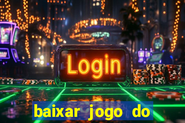 baixar jogo do tigrinho 777