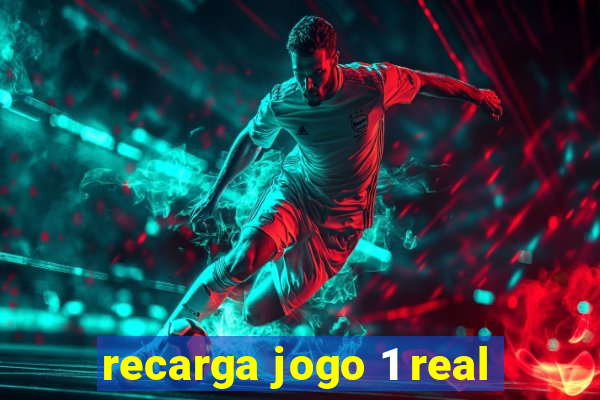 recarga jogo 1 real