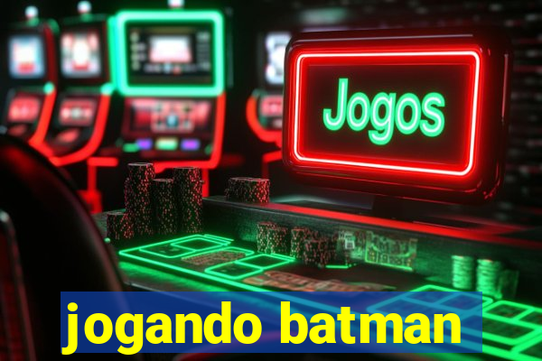 jogando batman