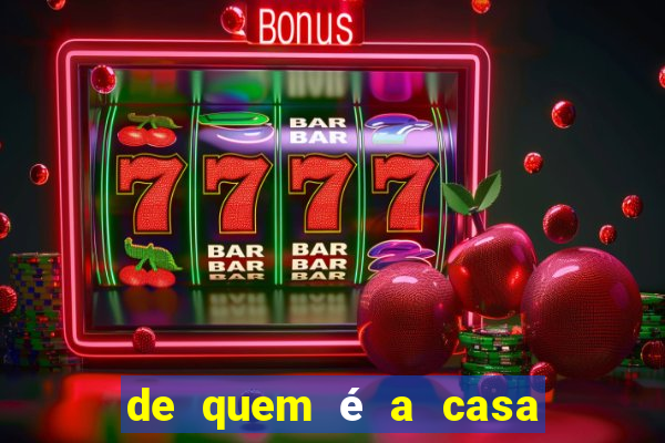 de quem é a casa de aposta vai de bet