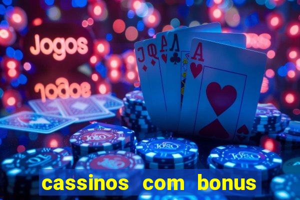 cassinos com bonus sem depósito