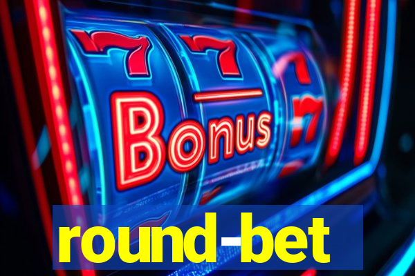 round-bet