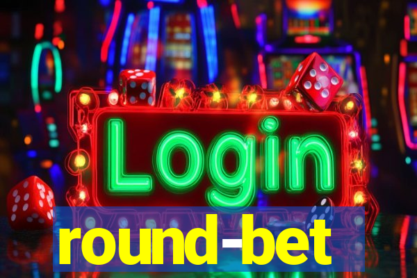 round-bet