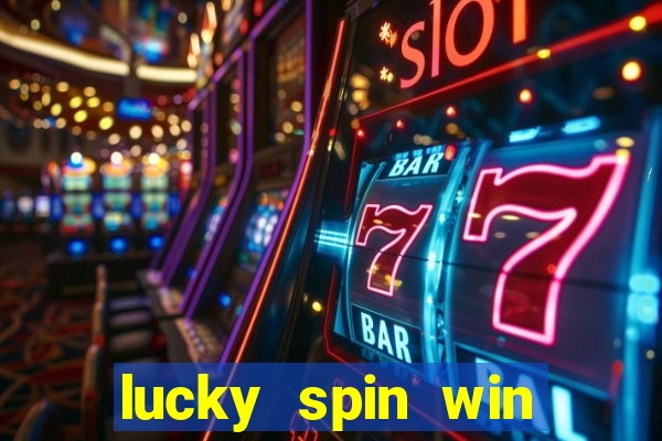 lucky spin win real money