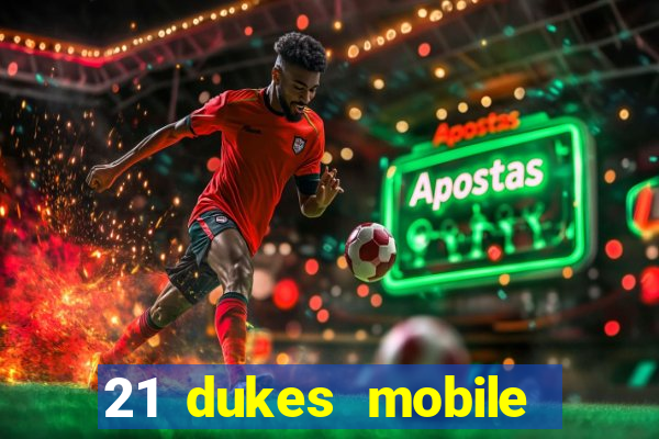 21 dukes mobile casino app