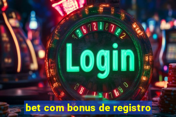 bet com bonus de registro