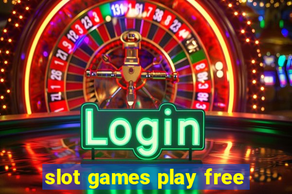 slot games play free