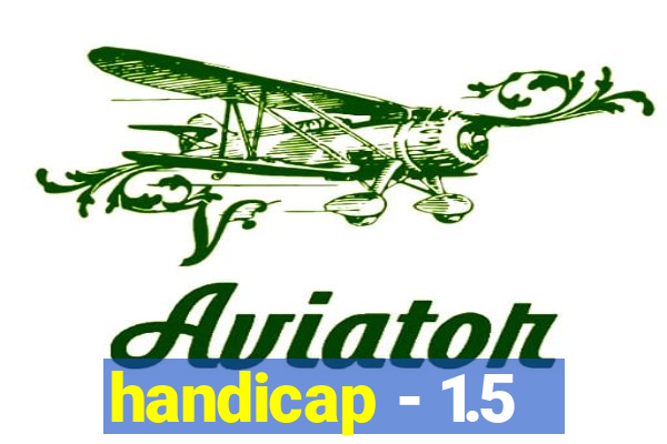 handicap - 1.5