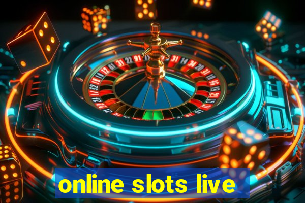 online slots live