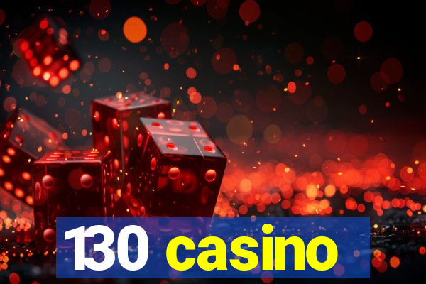 130 casino