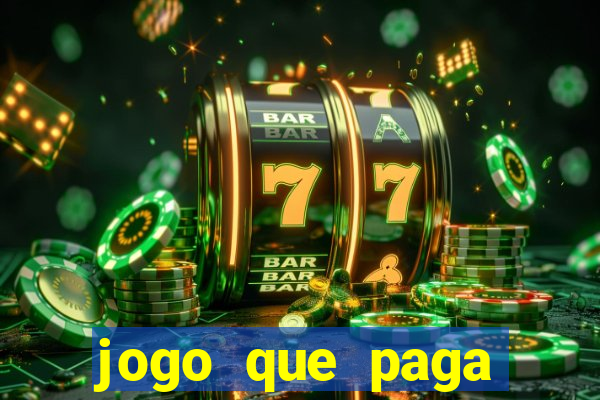 jogo que paga muito dinheiro de verdade