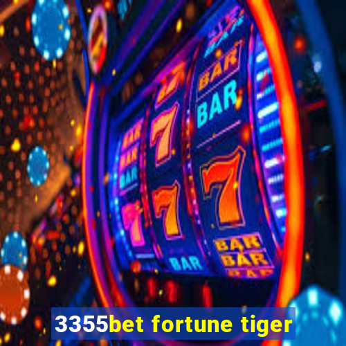 3355bet fortune tiger