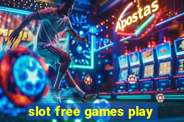 slot free games play