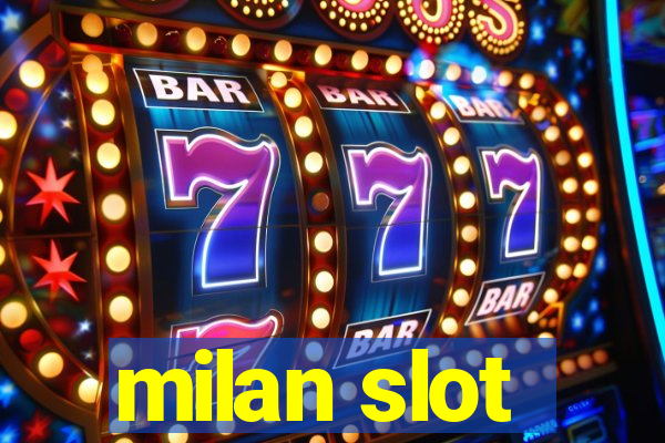 milan slot