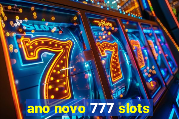 ano novo 777 slots