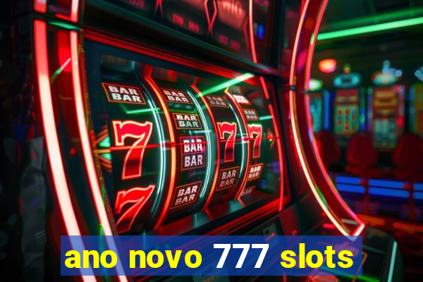 ano novo 777 slots