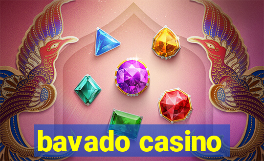 bavado casino