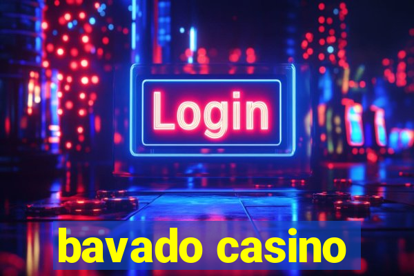 bavado casino