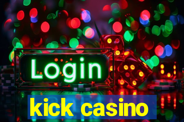 kick casino