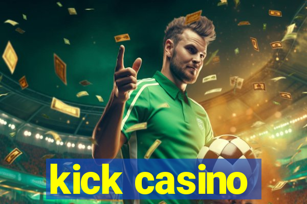 kick casino