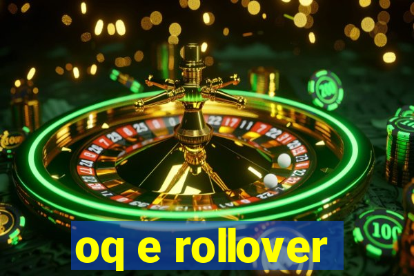 oq e rollover