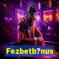 Fezbetb?nus