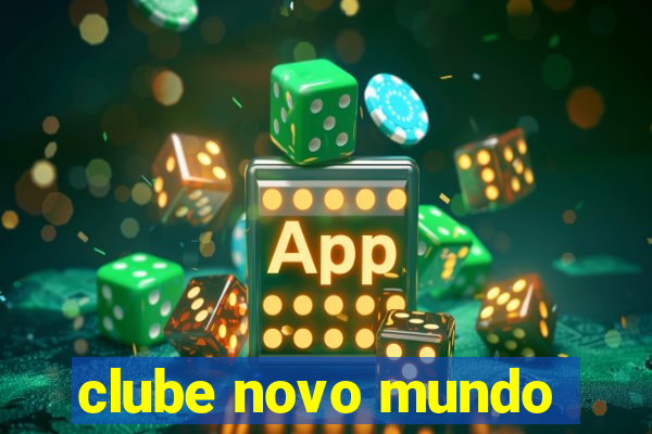 clube novo mundo