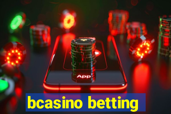 bcasino betting