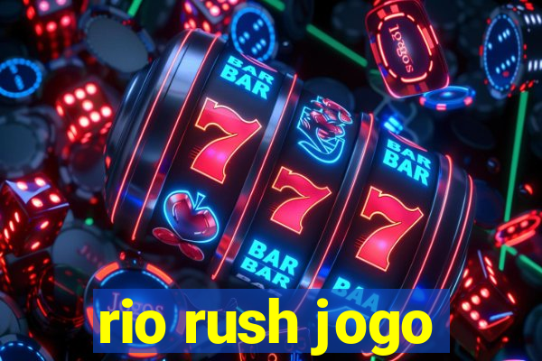 rio rush jogo