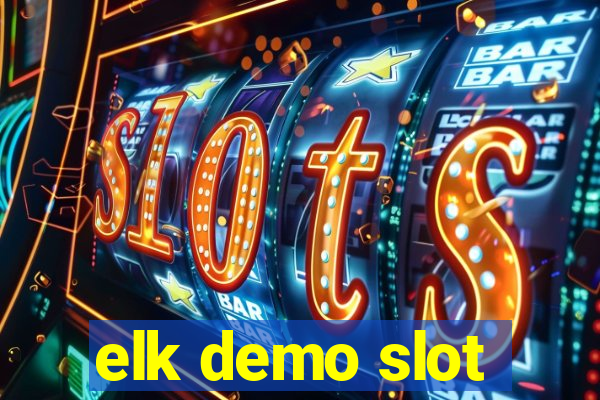 elk demo slot