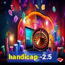 handicap -2.5