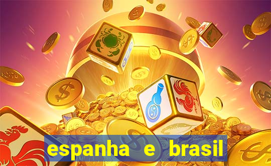 espanha e brasil ao vivo