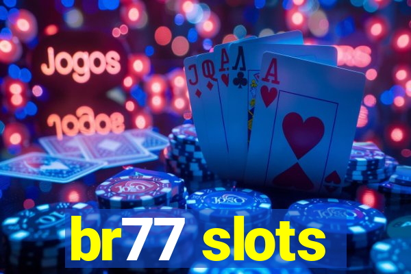 br77 slots