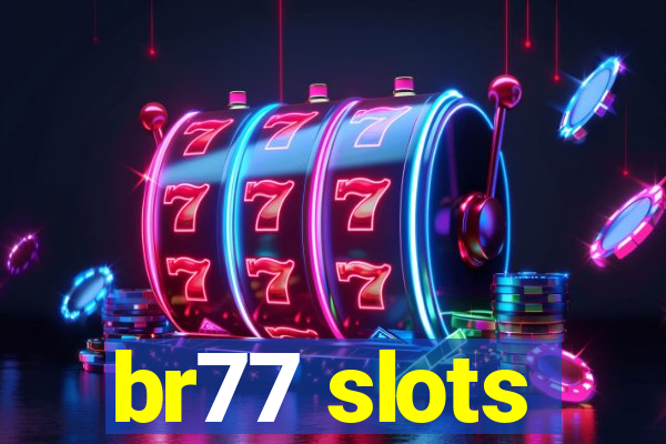 br77 slots