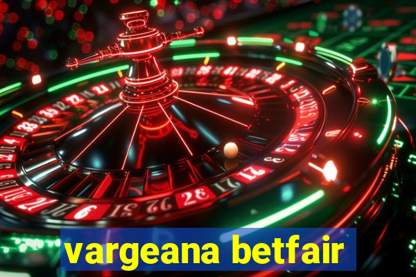 vargeana betfair