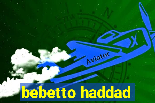 bebetto haddad