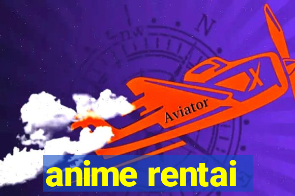 anime rentai