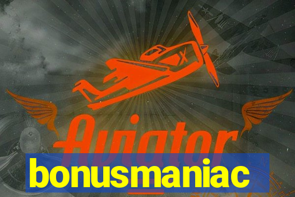 bonusmaniac