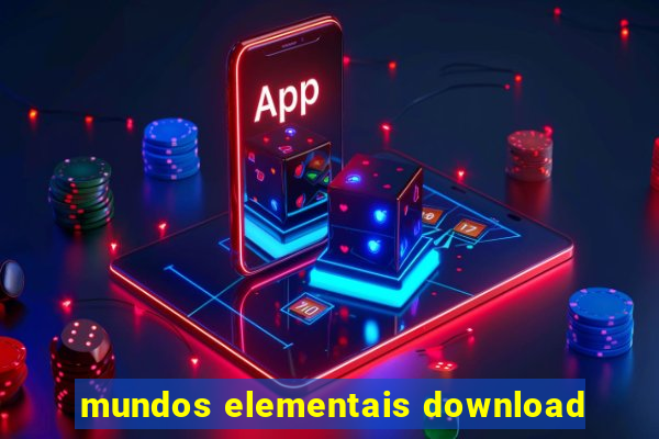 mundos elementais download