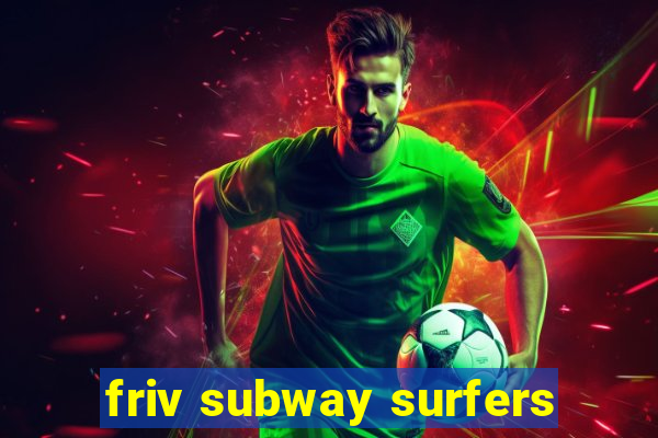 friv subway surfers