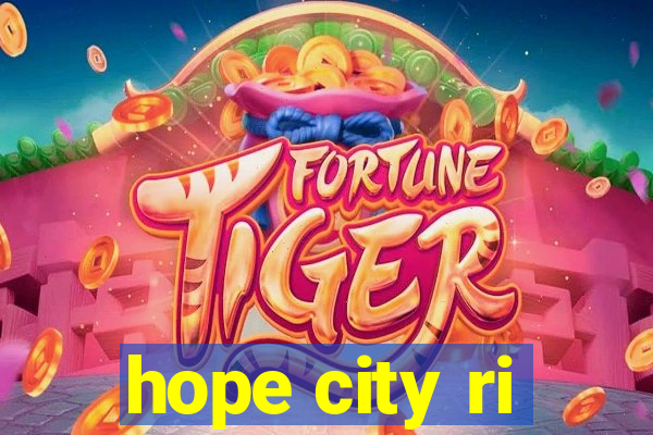 hope city ri