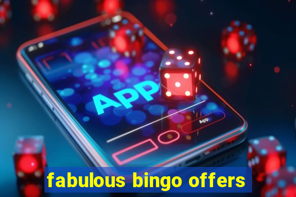 fabulous bingo offers