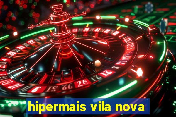 hipermais vila nova