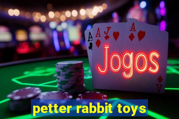 petter rabbit toys